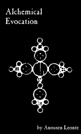 "Alchemical Evocation: Using Sigil Magick to Evoke Alchemical Principles" by Anousen Leonte