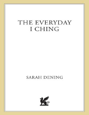 "The Everyday I Ching" by Sarah Dening