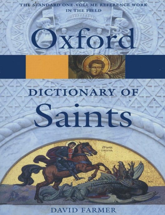 "The Oxford Dictionary of Saints" by David Farmer (5th edition)