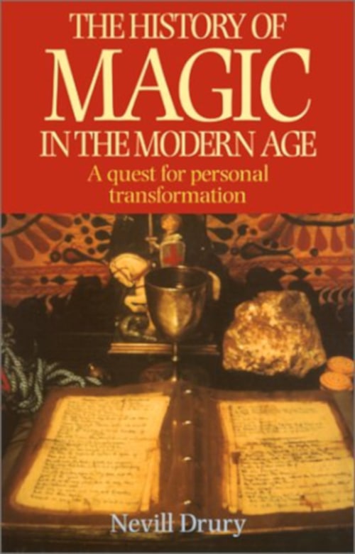 "The History of Magic in the Modern Age: A Quest for Personal Transformation" by Nevill Drury