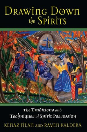 "Drawing Down the Spirits: The Traditions and Techniques of Spirit Possession" by Kenaz Filan and Raven Kaldera