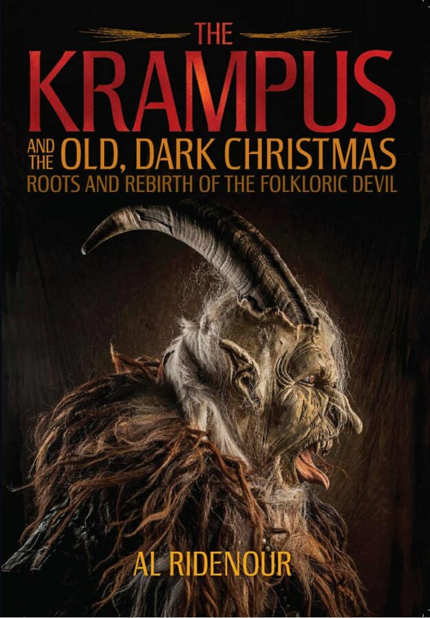 "The Krampus and the Old, Dark Christmas: Roots and Rebirth of the Folkloric Devil" by Al Ridenour