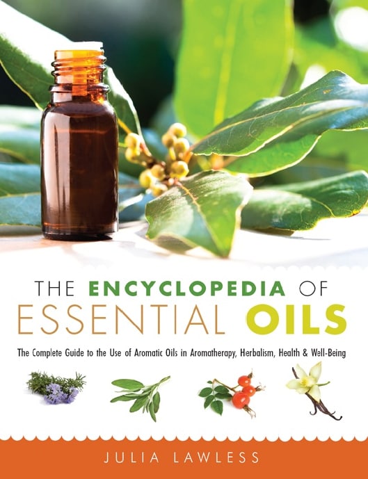 "The Encyclopedia of Essential Oils: The Complete Guide to the Use of Aromatic Oils In Aromatherapy, Herbalism, Health, and Well Being" by Julia Lawless (2013 edition)