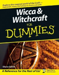 "Wicca and Witchcraft For Dummies" by Diane Smith