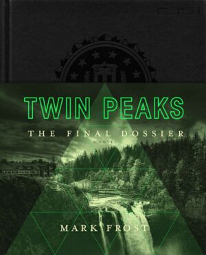 "Twin Peaks: The Final Dossier" by Mark Frost