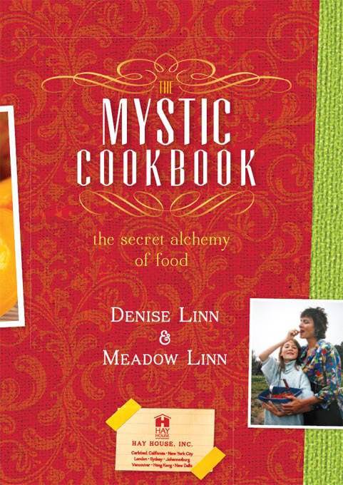"The Mystic Cookbook" by Denise Linn and Meadow Linn