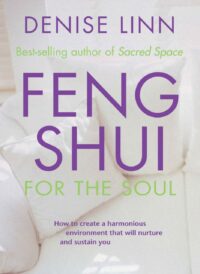 "Feng Shui for the Soul" by Denise Linn