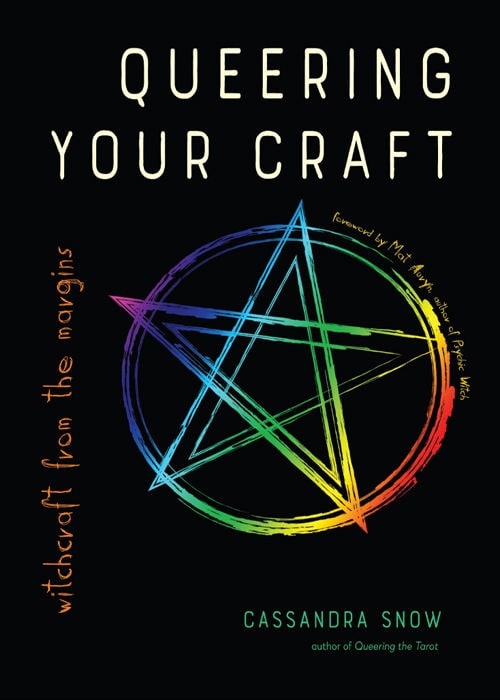 "Queering Your Craft: Witchcraft from the Margins" by Cassandra Snow