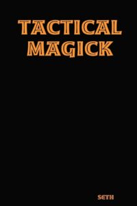 "Tactical Magick" by Seth