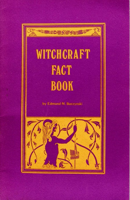 "Witchcraft Fact Book" by Edmund M. Buczinsky