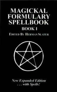 "Magickal Formulary Spellbook: Book I" by Herman Slater et al