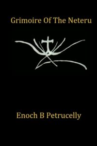 "Grimoire Of The Neteru" by Enoch Petrucelly (kindle version)