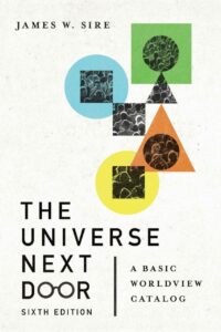"The Universe Next Door: A Basic Worldview Catalog" by James W. Sire (6th edition)