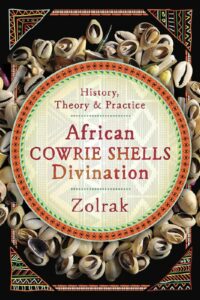 "African Cowrie Shells Divination: History, Theory & Practice" by Zolrak