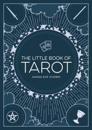 "The Little Book of Tarot: An Introduction to Fortune-Telling and Divination" by Xanna Eve Chown