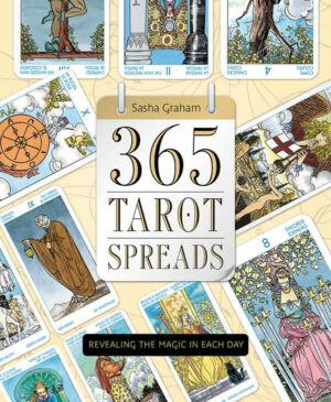 "365 Tarot Spreads: Revealing the Magic in Each Day" by Sasha Graham
