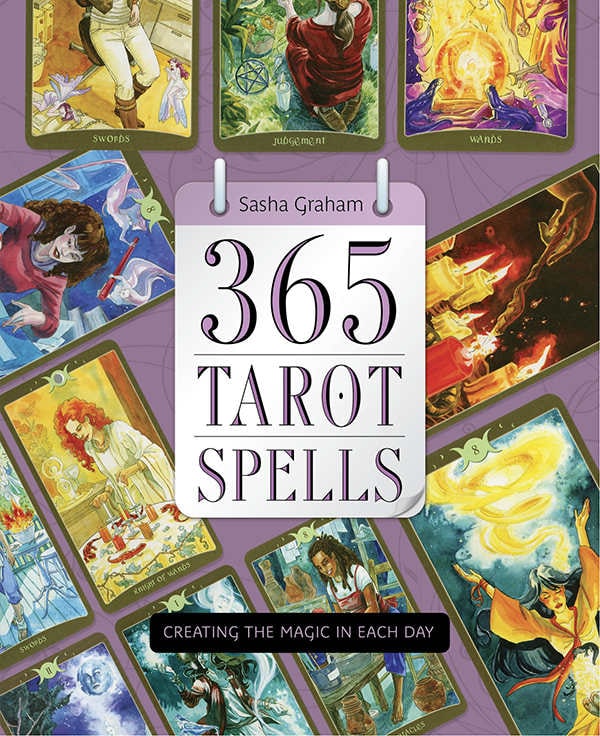 "365 Tarot Spells: Creating the Magic in Each Day" by Sasha Graham