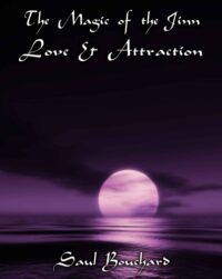 "The Magic of the Jinn: Love & Attraction" by Saul Bouchard