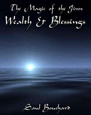 "The Magic of the Jinn: Wealth & Blessings" by Saul Bouchard