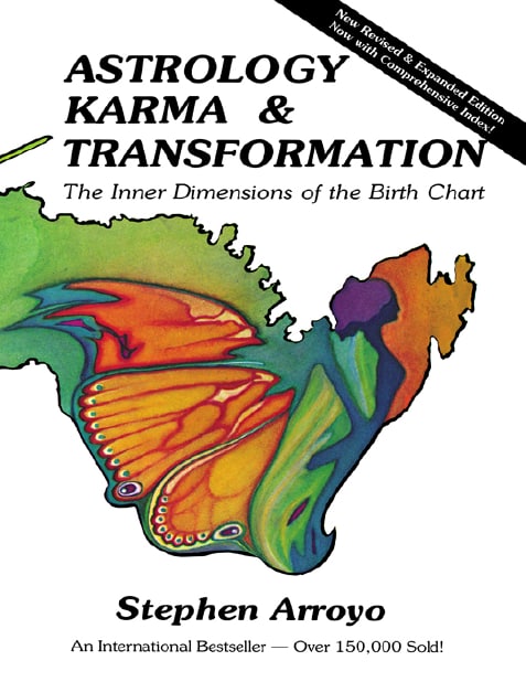 "Astrology, Karma & Transformation: The Inner Dimensions of the Birth Chart" by Stephen Arroyo