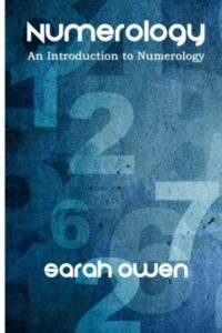 "Numerology: An Introduction to Numerology " by Sarah Owen