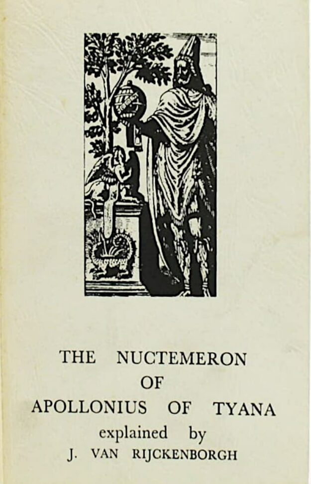 "The Nuctemeron of Apollonius of Tyana" explained by J. van Rijckenborgh (1975 ed)