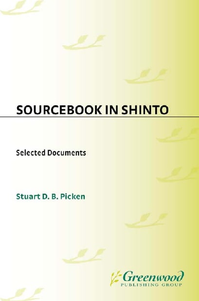 "Sourcebook in Shinto: Selected Documents" edited by Stuart D.B. Picken