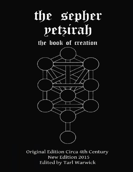 "The Sepher Yetzirah: The Book of Creation" edited by Tarl Warwick
