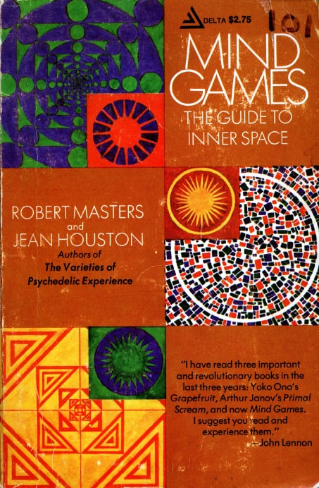 "Mind Games: The Guide to Inner Space" by Robert Masters and Jean Houston (older 1972 edition)