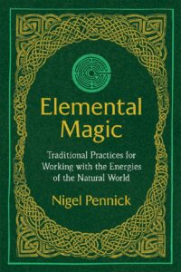 "Elemental Magic: Traditional Practices for Working with the Energies of the Natural World" by Nigel Pennick (3rd edition, kindle version)