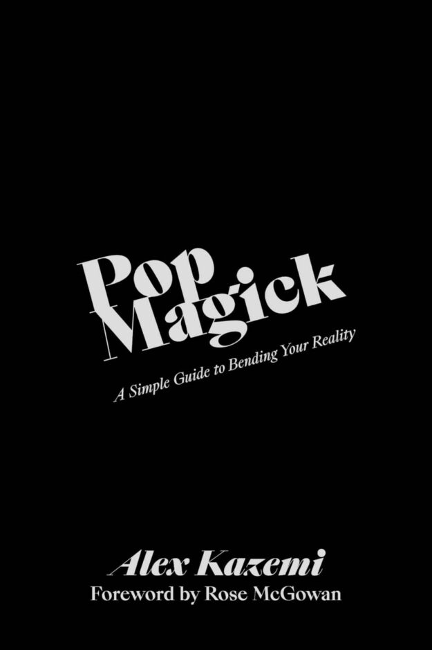 "Pop Magick: A Simple Guide to Bending Your Reality" by Alex Kazemi (kindle version)
