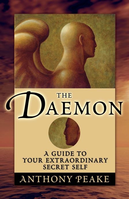 "The Daemon: A Guide to Your Extraordinary Secret Self" by Anthony Peake