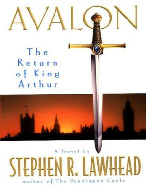 "Avalon: The Return Of King Arthur. Book Six of the Pendragon Cycle" by Stephen R. Lawhead "Avalon: The Return Of King Arthur. Book Six of the Pendragon Cycle" by Stephen R. Lawhead