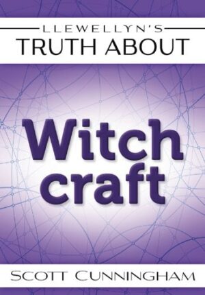 "Llewellyn's Truth About Witchcraft" by Scott Cunningham (kindle version) "Llewellyn's Truth About Witchcraft" by Scott Cunningham (kindle version)