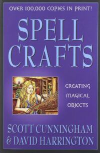 "Spell Crafts: Creating Magical Objects" by Scott Cunningham and David Harrington (second edition)