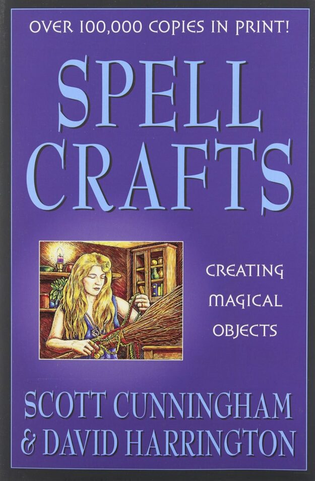 "Spell Crafts: Creating Magical Objects" by Scott Cunningham and David Harrington (second edition)