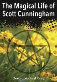 "The Magical Life of Scott Cunningham" by Donald Michael Kraig