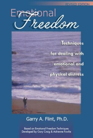 "Emotional Freedom: Techniques for Dealing with Physical and Emotional Distress" by Garry A. Flint "Emotional Freedom: Techniques for Dealing with Physical and Emotional Distress" by Garry A. Flint