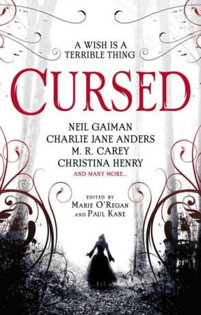 "Cursed: An Anthology" edited by Marie O'Regan and Paul Kane "Cursed: An Anthology" edited by Marie O'Regan and Paul Kane