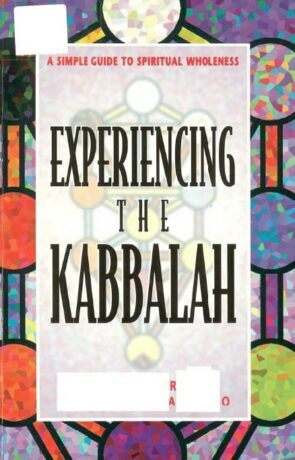 "Experiencing the Kabbalah: A Simple Guide to Spiritual Wholeness" by Chic Cicero and Tabatha Cicero "Experiencing the Kabbalah: A Simple Guide to Spiritual Wholeness" by Chic Cicero and Tabatha Cicero