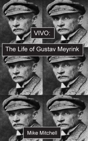 "Vivo: The Life of Gustav Meyrink" by Mike Mitchell