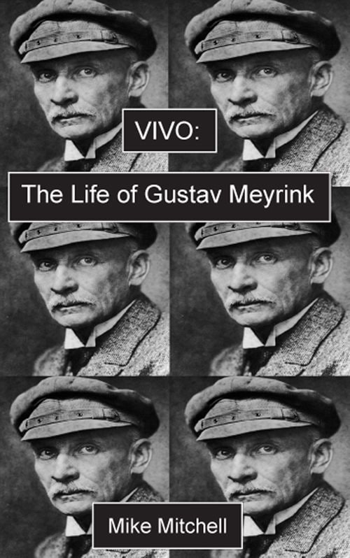 "Vivo: The Life of Gustav Meyrink" by Mike Mitchell
