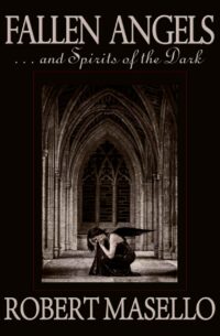 "Fallen Angels: . . . And Spirits of the Dark" by Robert Masello