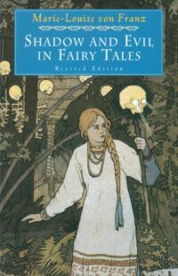 "Shadow and Evil in Fairy Tales" by Marie-Louise von Franz (revised edition)