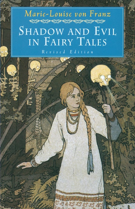 "Shadow and Evil in Fairy Tales" by Marie-Louise von Franz (revised edition)
