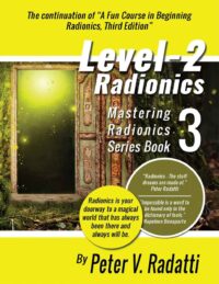 "Level 2 Radionics" by Peter V. Radatti