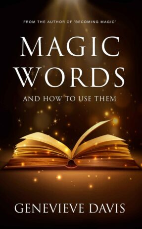 "Magic Words and How to Use Them" by Genevieve Davis "Magic Words and How to Use Them" by Genevieve Davis