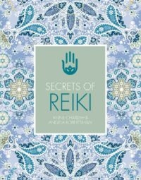 "Secrets of Reiki" by Ann Charlish and Angela Robertshaw