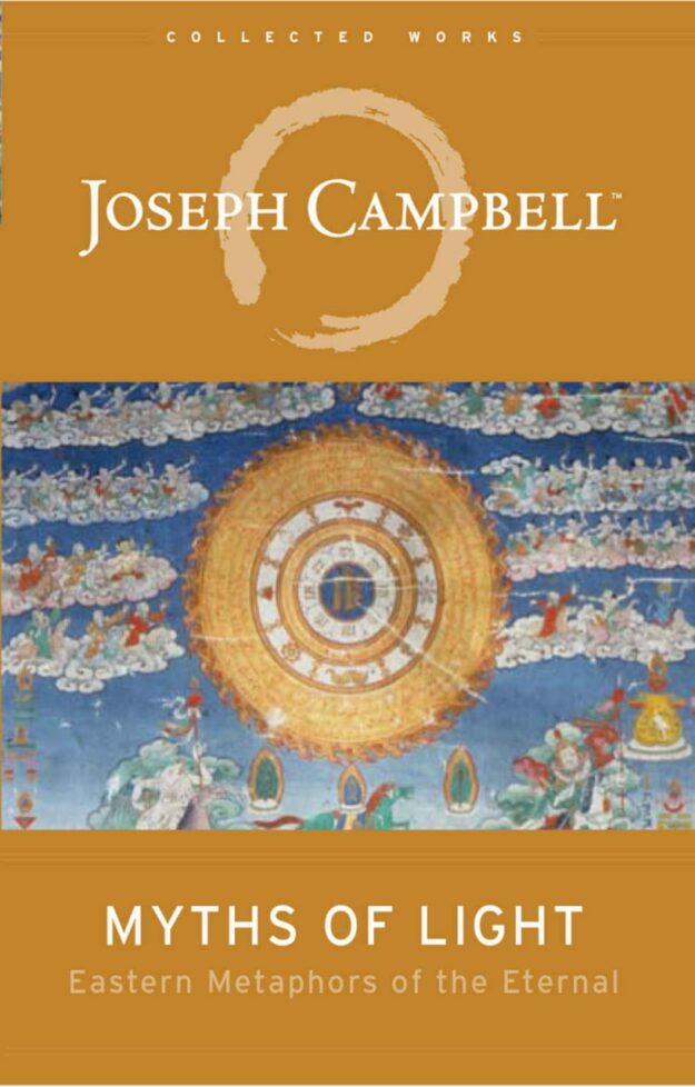 "Myths of Light: Eastern Metaphors of the Eternal" by Joseph Campbell