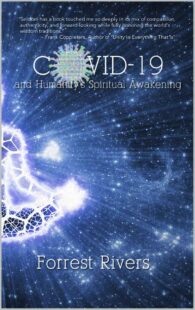 "COVID-19 and Humanity's Spiritual Awakening" by Forrest Rivers